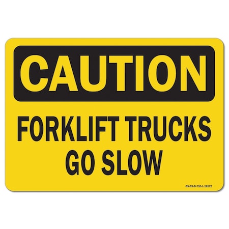 Signmission OSHA Caution, 7" Height, Rigid Plastic, 10" x 7", Landscape, Forklift Trucks Go Slow OS-CS-P-710-L-19172